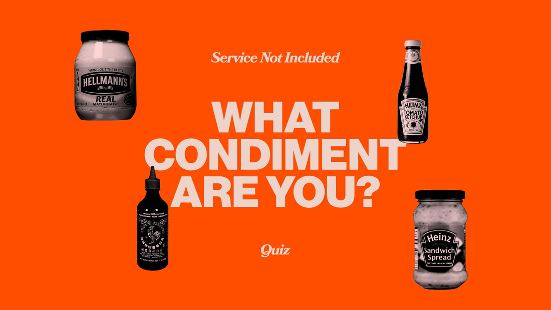 WHAT CONDIMENT ARE YOU?