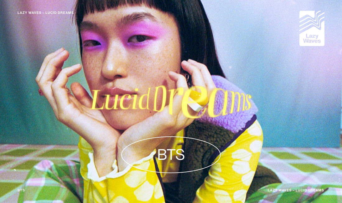 Lazy Waves - Lucid Dreams: BTS
