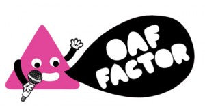 Oaf Factor - Winners Announced!