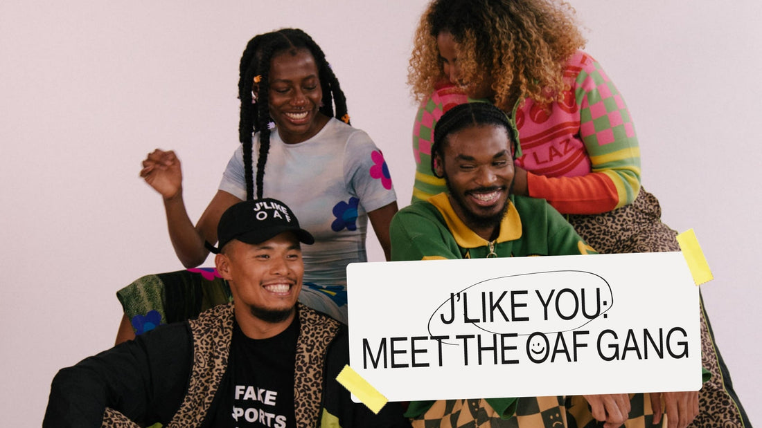 J’LIKE YOU: MEET THE OAF GANG
